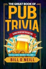 The Great Book of Pub Trivia: Hilarious Pub Quiz & Bar Trivia Questions