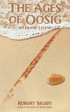 The Ages of Oosig: An Island Legend