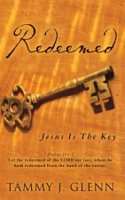 Redeemed: Jesus Is The Key