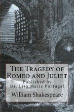 The Tragedy of Romeo and Juliet: by William Shakespeare