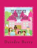 My Forever Princess - The Coloring Book Version: 2nd Edition (Coloring Book)