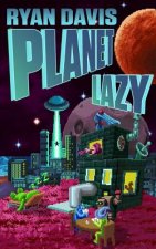 Planet Lazy (a Sci Fi Comedy)