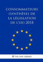 Consommateurs (Synth?ses de la législation de l'UE) 2018