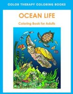 Adult Coloring Book of Ocean Life: Beautiful Stress Relieving Ocean Life Illustrations for Adults including, Dolphins, Whales, Seahorses, Sea Turtles,