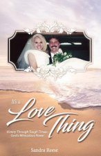 It's a Love Thing: Victory Through Tough Times - God's Miraculous Power