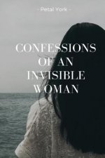 Confessions of an Invisible Woman