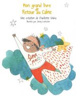 Mon grand livre de Retour au Calme: Un livre d'activites pour depasser les emotions penibles grace a des comportements positifs