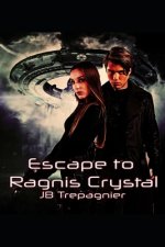 Escape to Ragnis Crystal: A Sci-Fi Romance Series