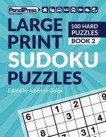 Large Print Sudoku Puzzles (100 Hard Puzzles), (Book 2)