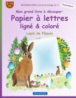BROCKHAUSEN Livre du bricolage vol. 4 - Mon grand livre ? découper - Papier ? lettres ligné & coloré: Lapin de Pâques