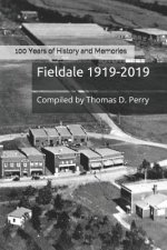 Fieldale 1919-2019: 100 Years of History and Memories