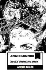 Annie Lennox Adult Coloring Book: Greatest White Soul Singer and Multiple Brits Award Winner, Academy Award Champion and Grammy Winner Inspired Adult