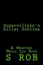 Supervillain's Killer Goblins