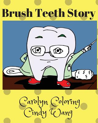 Brush Teeth Story: A Kids Coloring Book with Fun, Easy, and Good habits ...