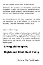 Living philosophy; Righteous Soul, Real living: wicked soul macro concept world living purpose is chance to be righteous soul
