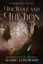 The Wolf and the Lion: A Medieval Novel
