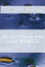 The most boring man in the WORLD