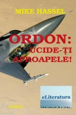 Ordon: Ucide-Ti Aproapele!: Roman