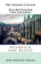 Die heilige Cäcilie. Das Bettelweib von Locarno