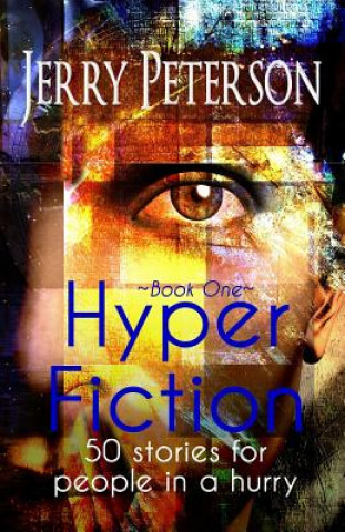 Hyper Fiction: 50 stories for people in a hurry