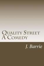 Quality Street A Comedy