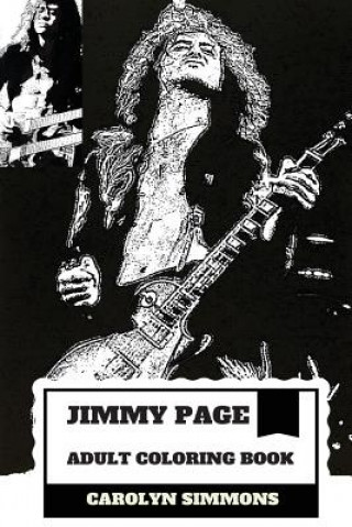 Jimmy Page Adult Coloring Book: Legendary Guitarist and Epic Rock'n'roll Persona, Led Zeppelin MasterMind and Talent Inspired Adult Coloring Book