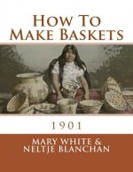 How To Make Baskets: 1901