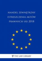 Handel Zewnetrzny (Streszczenia Aktów Prawnych Ue) 2018