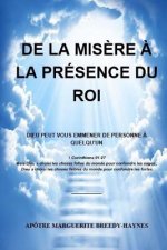 De la misere A la presence du roi: Dieu peut vous emmener de personne ? quelqu'un