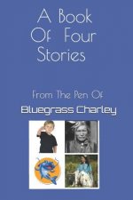A Book of Four Stories: From the Pen of