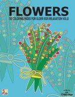 Flowers 50 Coloring Pages For Older Kids Relaxation Vol.8
