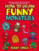How To Draw Funny Monsters: Learn How to Draw Step by Step for Kids, Activity Book for Boys and Girls