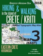 Hiking & Walking in the Island of Crete/Kriti Map 3 (East) Detailed Topographic Map Atlas 1