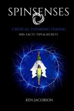 SPINSenses: CRITICAL THINKING FISHING 500+ Facts - Tips & Secrets