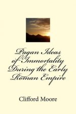 Pagan Ideas of Immortality During the Early Roman Empire