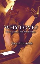 Why LOVE?: We're Created for Relationship