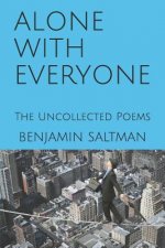 Alone with Everyone: The Uncollected Poems