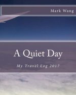 A Quiet Day: My Travel Log 2017
