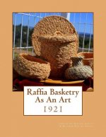 Raffia Basketry As An Art: 1921