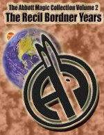 The Abbott Magic Collection Volume 2: The Recil Bordner Years