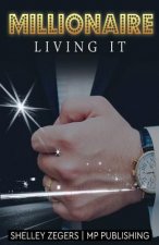 Millionaire: Living It