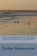 The Lock and Key Library The Most Interesting Stories of All Nations