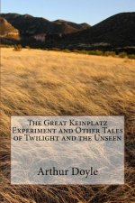 The Great Keinplatz Experiment and Other Tales of Twilight and the Unseen