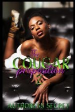 The Cougar Proposition Book 2: If It is Too Hot Stay Out The Kitchen