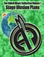 The Abbott Magic Collection Volume 7: Stage Illusion Plans