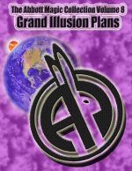 The Abbott Magic Collection Volume 8: Grand Illusion Plans