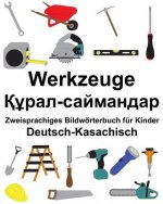 Deutsch-Kasachisch Werkzeuge Zweisprachiges Bildwörterbuch für Kinder