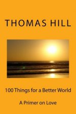 100 Things for a Better World: A Primer on Love