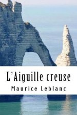 L'Aiguille creuse: Ars?ne Lupin, Gentleman-Cambrioleur #3