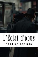 L'Éclat d'obus: Ars?ne Lupin, Gentleman-Cambrioleur #7